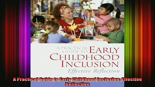 READ book  A Practical Guide to Early Childhood Inclusion Effective Reflection Full EBook