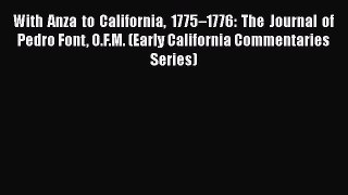 [Read book] With Anza to California 1775–1776: The Journal of Pedro Font O.F.M. (Early California