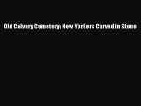 [Read book] Old Calvary Cemetery: New Yorkers Carved in Stone [PDF] Full Ebook