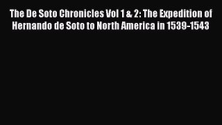 [Read book] The De Soto Chronicles Vol 1 & 2: The Expedition of Hernando de Soto to North America