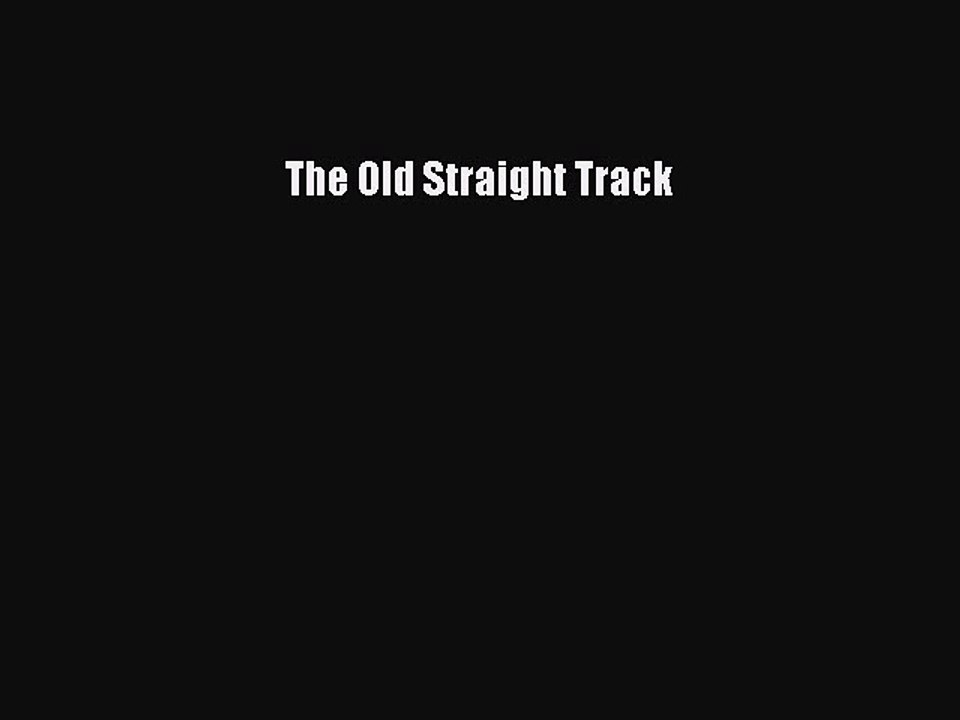 PDF The Old Straight Track  EBook