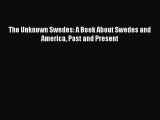 [Read book] The Unknown Swedes: A Book About Swedes and America Past and Present [Download]