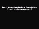 Download Roman Dress and the  Fabrics of  Roman Culture (Phoenix Supplementary Volumes)  EBook