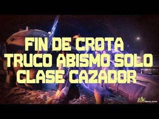 Trucos Destiny - El Fin de Crota: Pasar el Abismo Sólo (Clase Cazador)