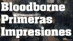 Bloodborne - Gameplay Comentado en Español - Primeras Impresiones