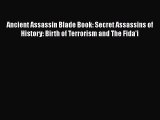 Download Ancient Assassin Blade Book: Secret Assassins of History: Birth of Terrorism and The