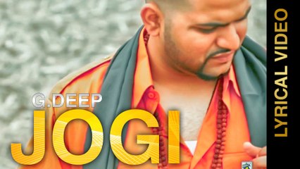 New Punjabi Songs 2016 || JOGI || G DEEP || Lyrical Video || Punjabi Songs 2016