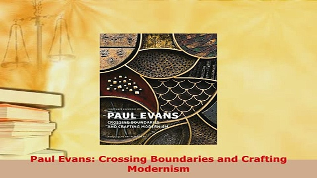 PDF  Paul Evans Crossing Boundaries and Crafting Modernism Download Online