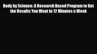 [PDF] Body by Science: A Research Based Program to Get the Results You Want in 12 Minutes a