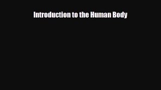 [PDF] Introduction to the Human Body Download Full Ebook