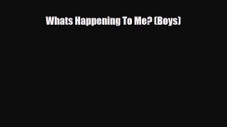 [PDF] Whats Happening To Me? (Boys) Read Online