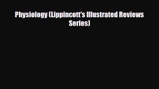 [PDF] Physiology (Lippincott's Illustrated Reviews Series) Read Full Ebook