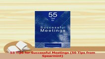 PDF  55 Tips for Successful Meetings 50 Tips from Spearmint Download Online