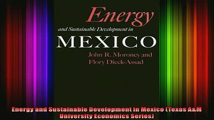 Video herunterladen: READ Ebooks FREE  Energy and Sustainable Development in Mexico Texas AM University Economics Series Full Free