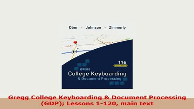 PDF Gregg College Keyboarding Document Processing GDP Lessons 1120 main text Download Online