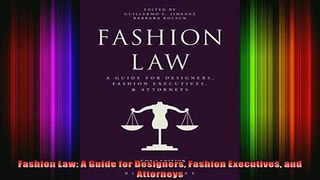 READ Ebooks FREE  Fashion Law A Guide for Designers Fashion Executives and Attorneys Full Free