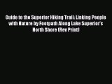 Read Guide to the Superior Hiking Trail: Linking People with Nature by Footpath Along Lake