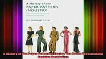 READ book  A History of the Paper Pattern Industry The Home Dressmaking Fashion Revolution Full Free