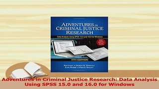 PDF  Adventures in Criminal Justice Research Data Analysis Using SPSS 150 and 160 for  EBook