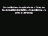 Read Dive the Maldives: Complete Guide to Diving and Snorkeling (Dive the Maldives: Complete
