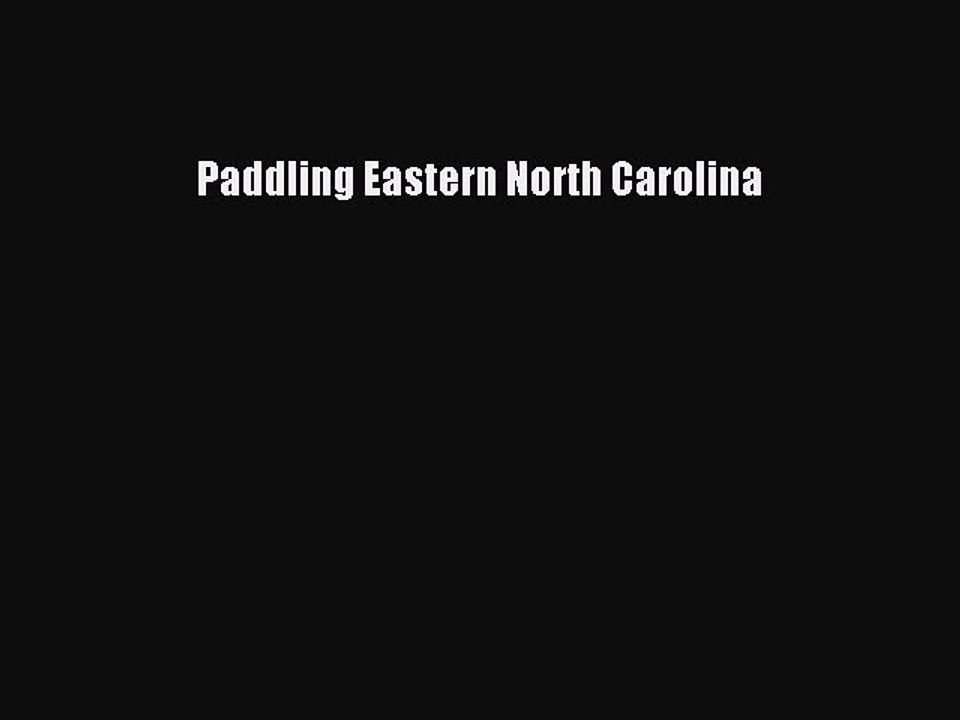 Read Paddling Eastern North Carolina Ebook Online