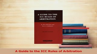 Download  A Guide to the ICC Rules of Arbitration  Read Online