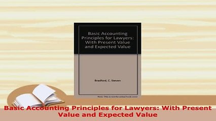 Download  Basic Accounting Principles for Lawyers With Present Value and Expected Value  Read Online