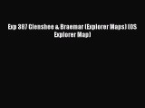 Read Exp 387 Glenshee & Braemar (Explorer Maps) (OS Explorer Map) Ebook Free
