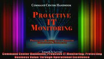 Free PDF Downlaod  Command Center Handbook Proactive IT Monitoring Protecting Business Value Through  FREE BOOOK ONLINE