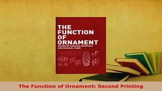 Download  The Function of Ornament Second Printing PDF Online
