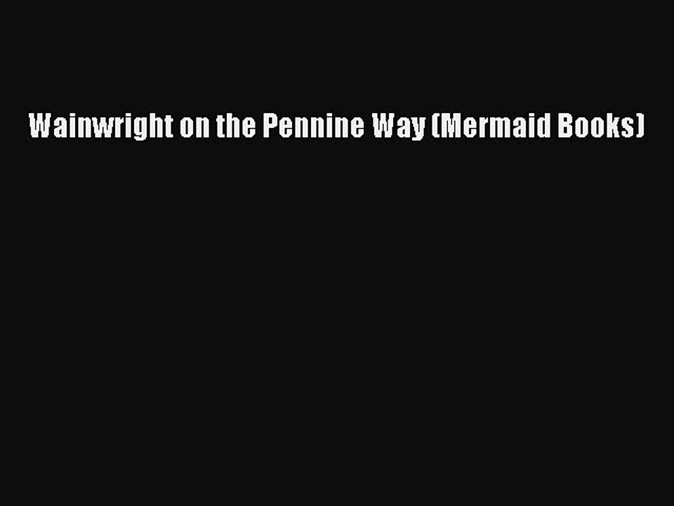 Read Wainwright on the Pennine Way (Mermaid Books) Ebook Free