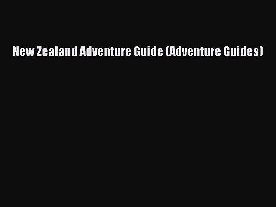 Read New Zealand Adventure Guide (Adventure Guides) Ebook Free