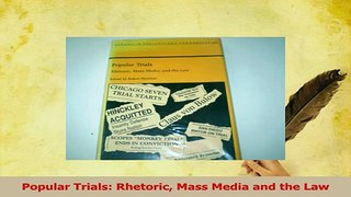 PDF  Popular Trials Rhetoric Mass Media and the Law Read Online