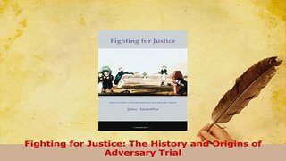 PDF  Fighting for Justice The History and Origins of Adversary Trial Download Full Ebook