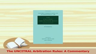 PDF  The UNCITRAL Arbitration Rules A Commentary Read Online