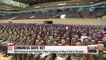 North Korea to hold Workers' Party Congress on May 6