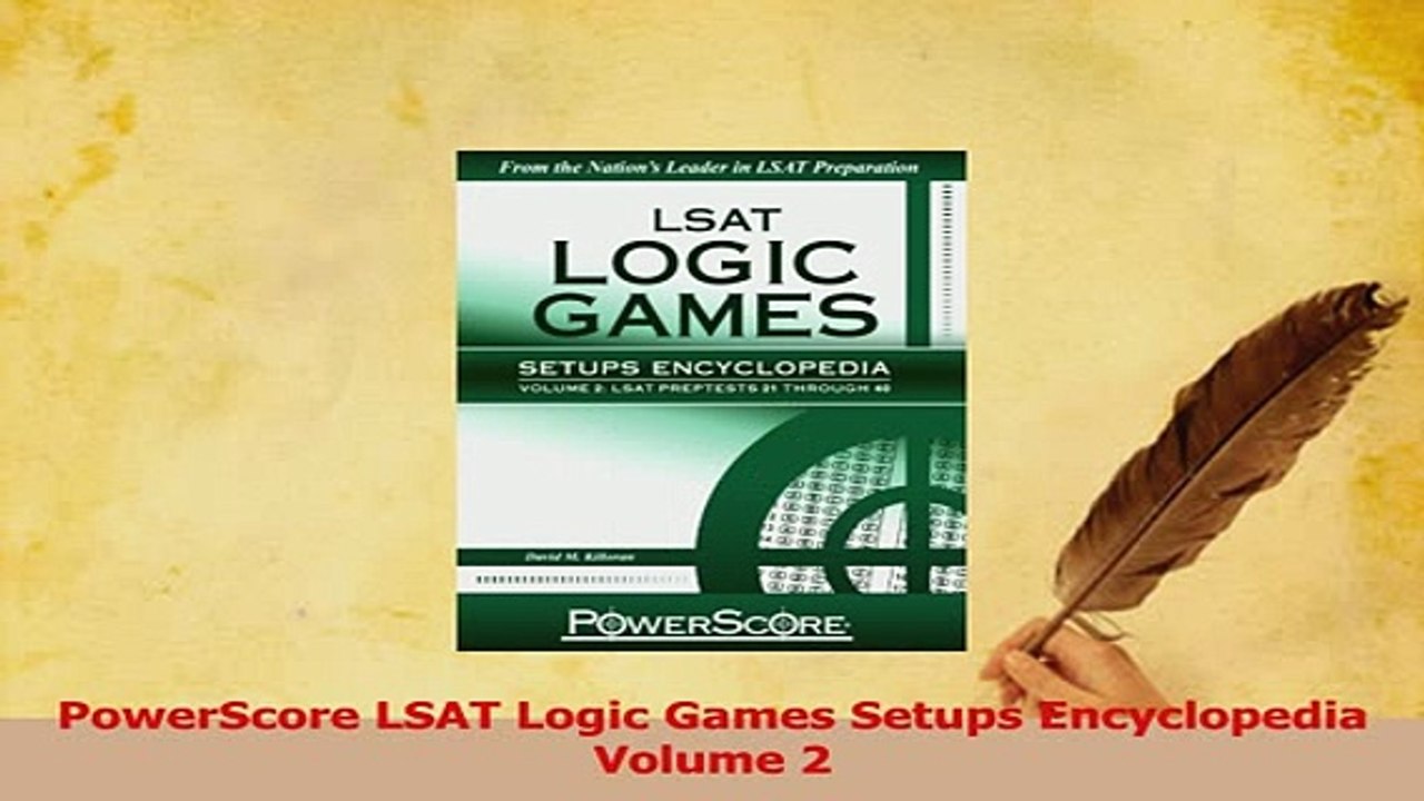 PDF  PowerScore LSAT Logic Games Setups Encyclopedia Volume 2 Read Full Ebook