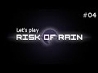 Risk of Rain #4 - I wanna be a space pirate