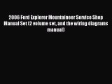 Read 2006 Ford Explorer Mountaineer Service Shop Manual Set (2 volume set and the wiring diagrams