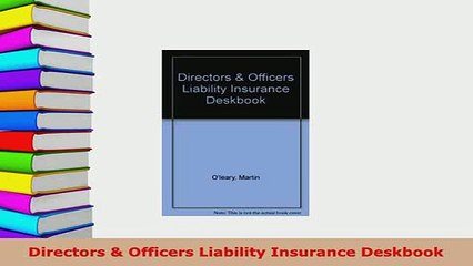 Download  Directors  Officers Liability Insurance Deskbook Free Books