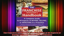 READ FREE Ebooks  The Franchise Handbook A Complete Guide to All Aspects of Buying Selling or Investing in Free Online
