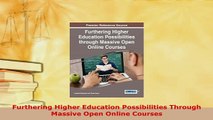 PDF  Furthering Higher Education Possibilities Through Massive Open Online Courses Download Online