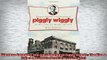 FREE EBOOK ONLINE  Clarence Saunders and the Founding of Piggly Wiggly The Rise  Fall of a Memphis Full EBook