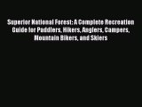 Read Superior National Forest: A Complete Recreation Guide for Paddlers Hikers Anglers Campers