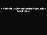 PDF Casa Nostra: Les Desserts Siciliens de Cosa Nostra (French Edition)  EBook
