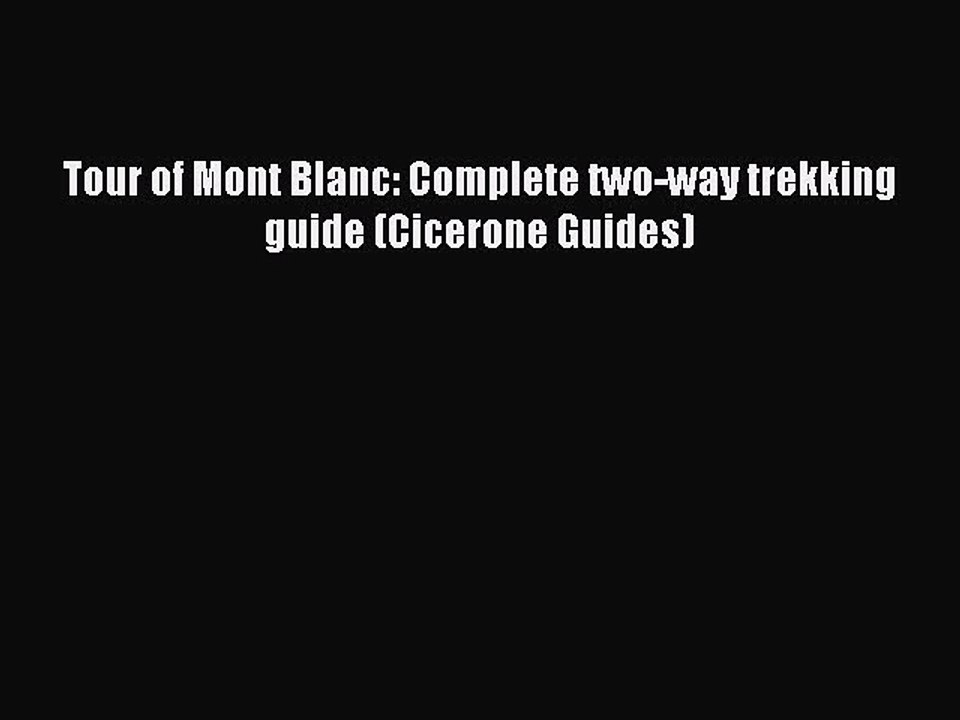 Read Tour of Mont Blanc: Complete two-way trekking guide (Cicerone Guides) Ebook Free