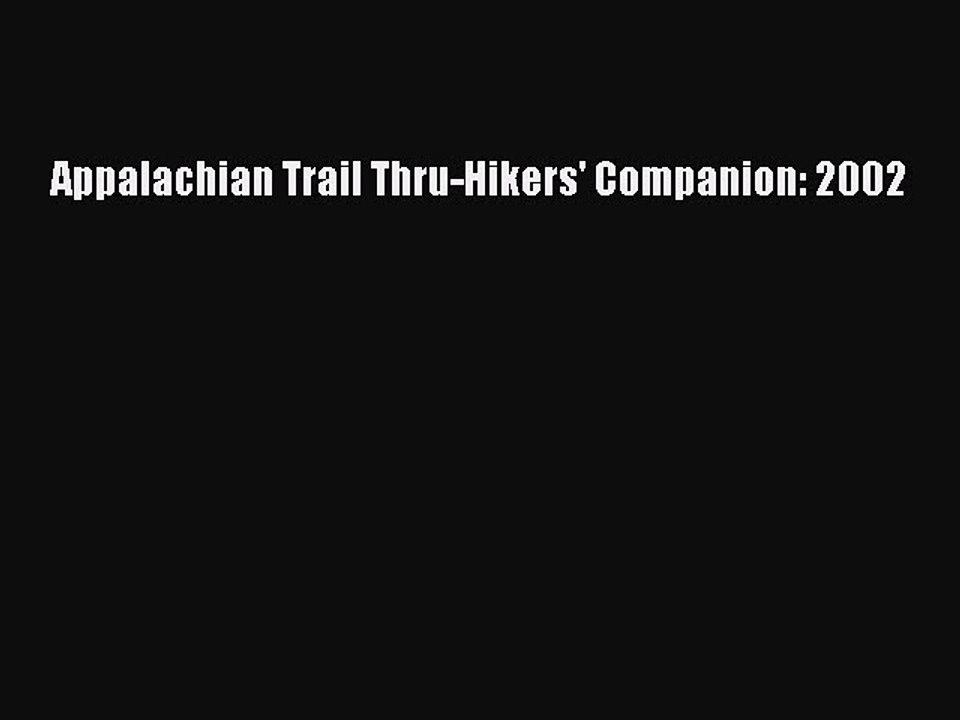 Read Appalachian Trail Thru-Hikers' Companion: 2002 Ebook Free