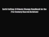 Read Earth Calling: A Climate Change Handbook for the 21st Century (Sacred Activism) Ebook
