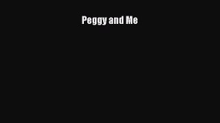 PDF Peggy and Me Free Books