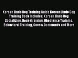 Download Korean Jindo Dog Training Guide Korean Jindo Dog Training Book Includes: Korean Jindo